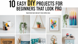 10 Easy DIY Projects for Beginners That Look Pro