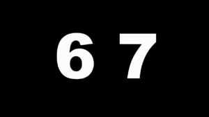 What is 6 7?